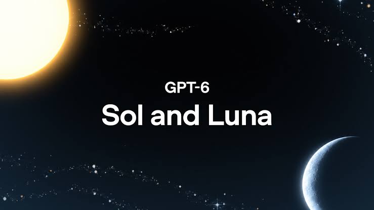 OpenAI Unveils Faster and Cheaper GPT-6 Sol and Luna Models